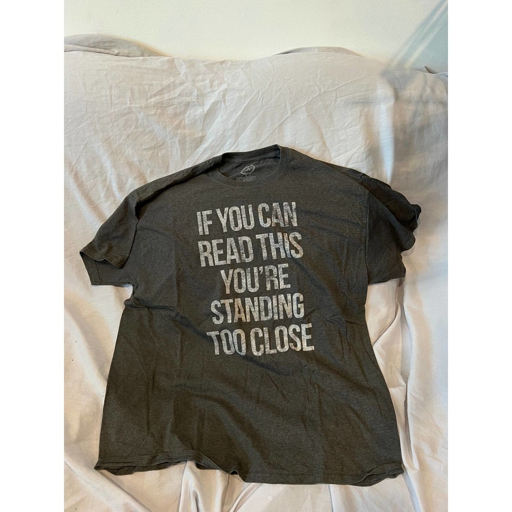 If You Are Reading This ...Too Close Tee